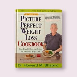 Picture Perfect Weight Loss Cookbook By Dr. Howard M. Shapiro